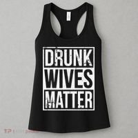 Drunk Wives Matter Funny Drinking Gift Women's Tank Top thumb 3