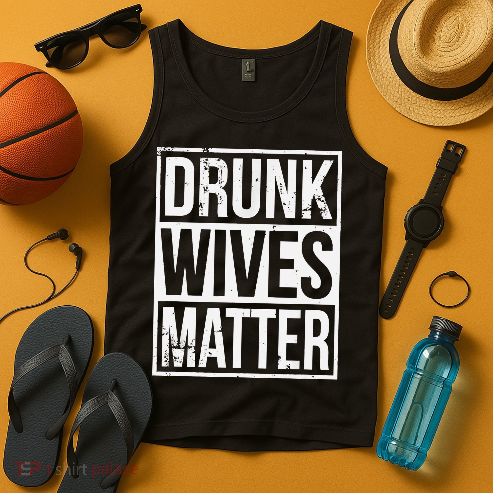 Drunk Wives Matter Funny Drinking Gift Tank Top