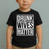 Drunk Wives Matter Funny Drinking Gift Toddler T-Shirt thumb 2