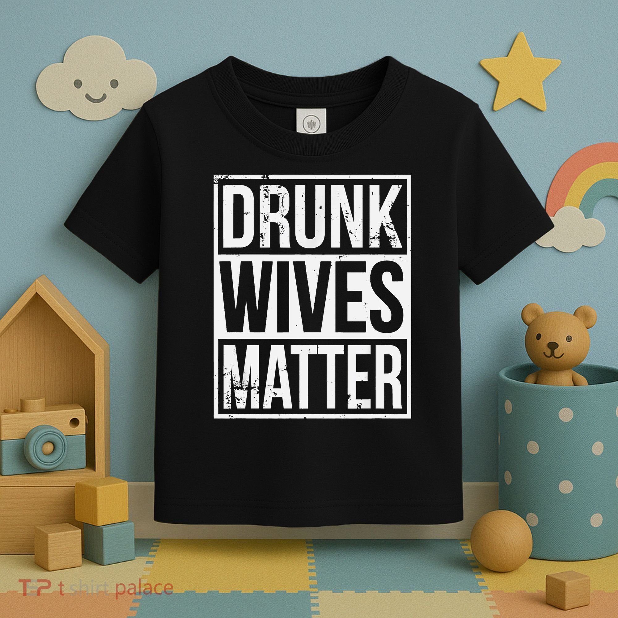 Drunk Wives Matter Funny Drinking Gift Toddler T-Shirt
