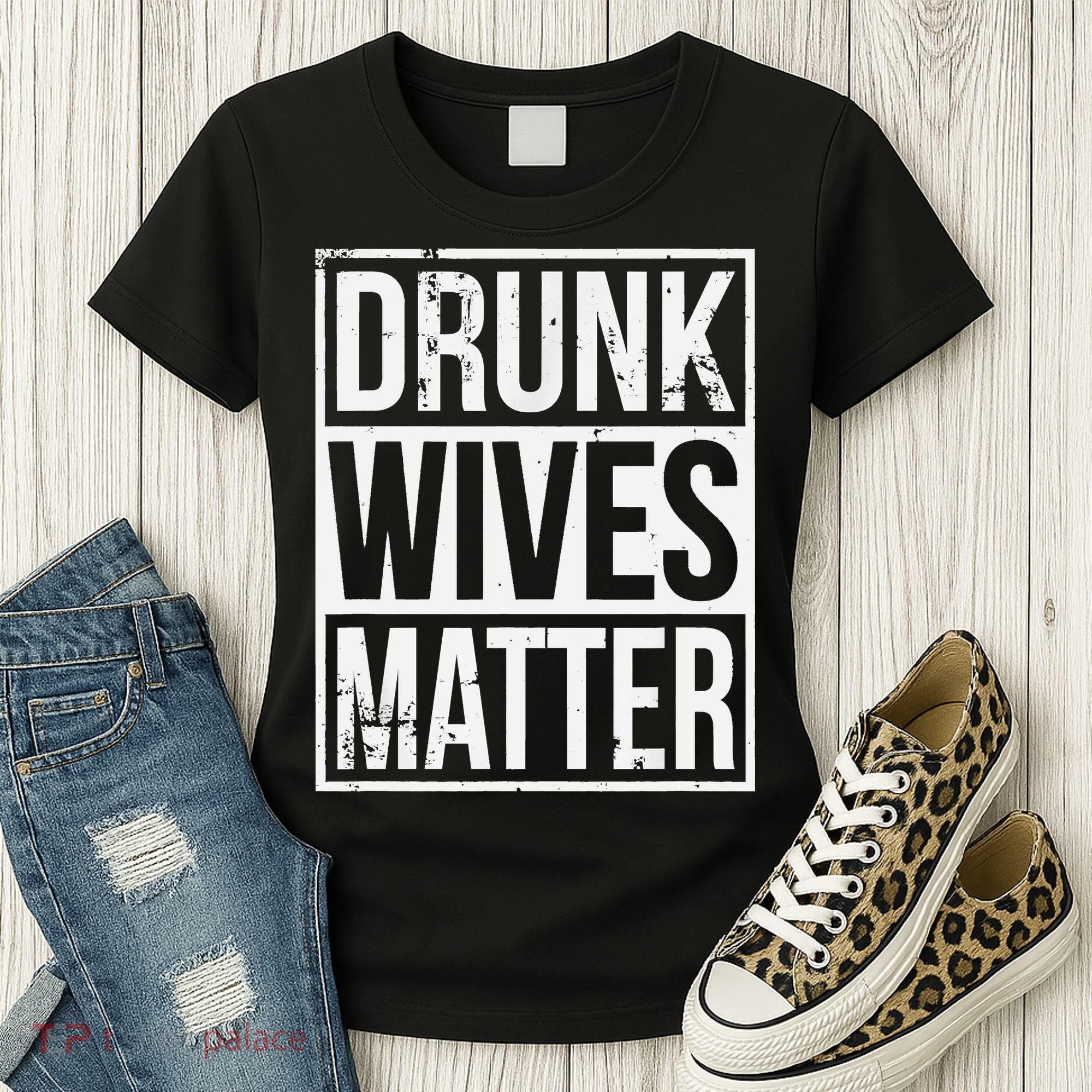 Drunk Wives Matter Funny Drinking Gift Women's T-Shirt