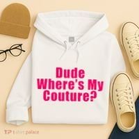 Dude WhereS My Couture Sarcastic Hoodie thumb 4