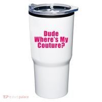 Dude WhereS My Couture Sarcastic Tumbler thumb 0