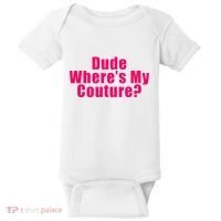 Dude WhereS My Couture Sarcastic Baby Bodysuit thumb 0