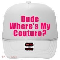 Dude WhereS My Couture Sarcastic Hat thumb 0