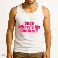 Dude WhereS My Couture Sarcastic Tank Top thumb 3