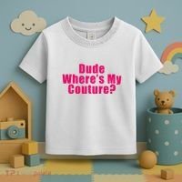 Dude WhereS My Couture Sarcastic Toddler T-Shirt thumb 3