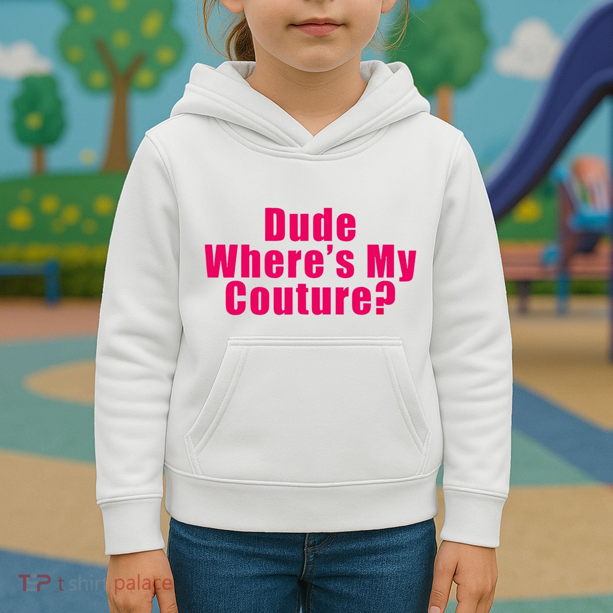 Dude WhereS My Couture Sarcastic Kids Hoodie