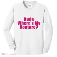 Dude WhereS My Couture Sarcastic Kids Long Sleeve Shirt thumb 0