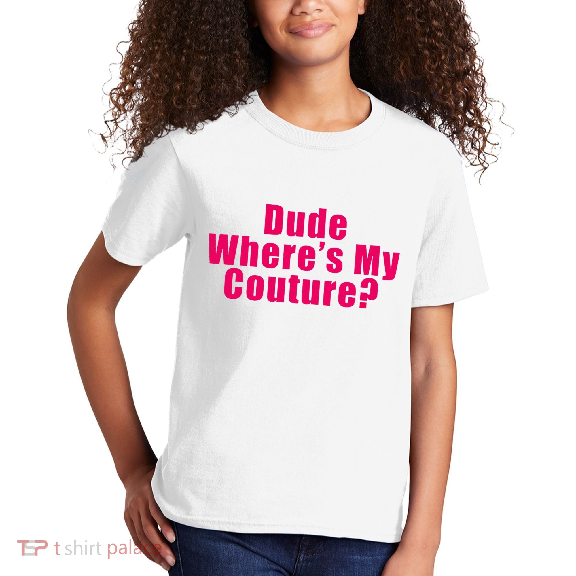 Dude WhereS My Couture Sarcastic Kids T-Shirt
