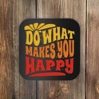Do What Makes You Happy Positive Quote Coaster thumb 0