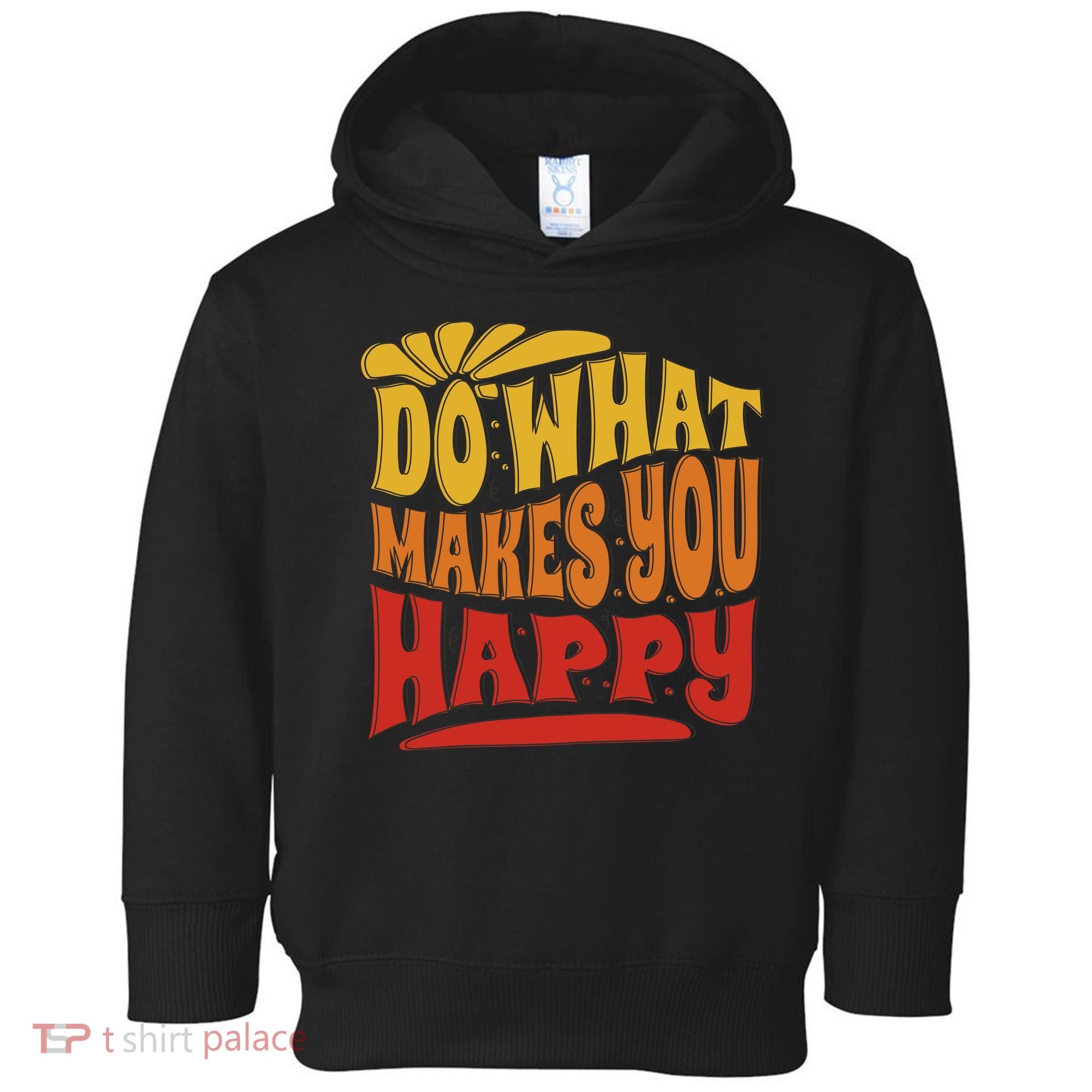 Do What Makes You Happy Positive Quote Toddler Hoodie