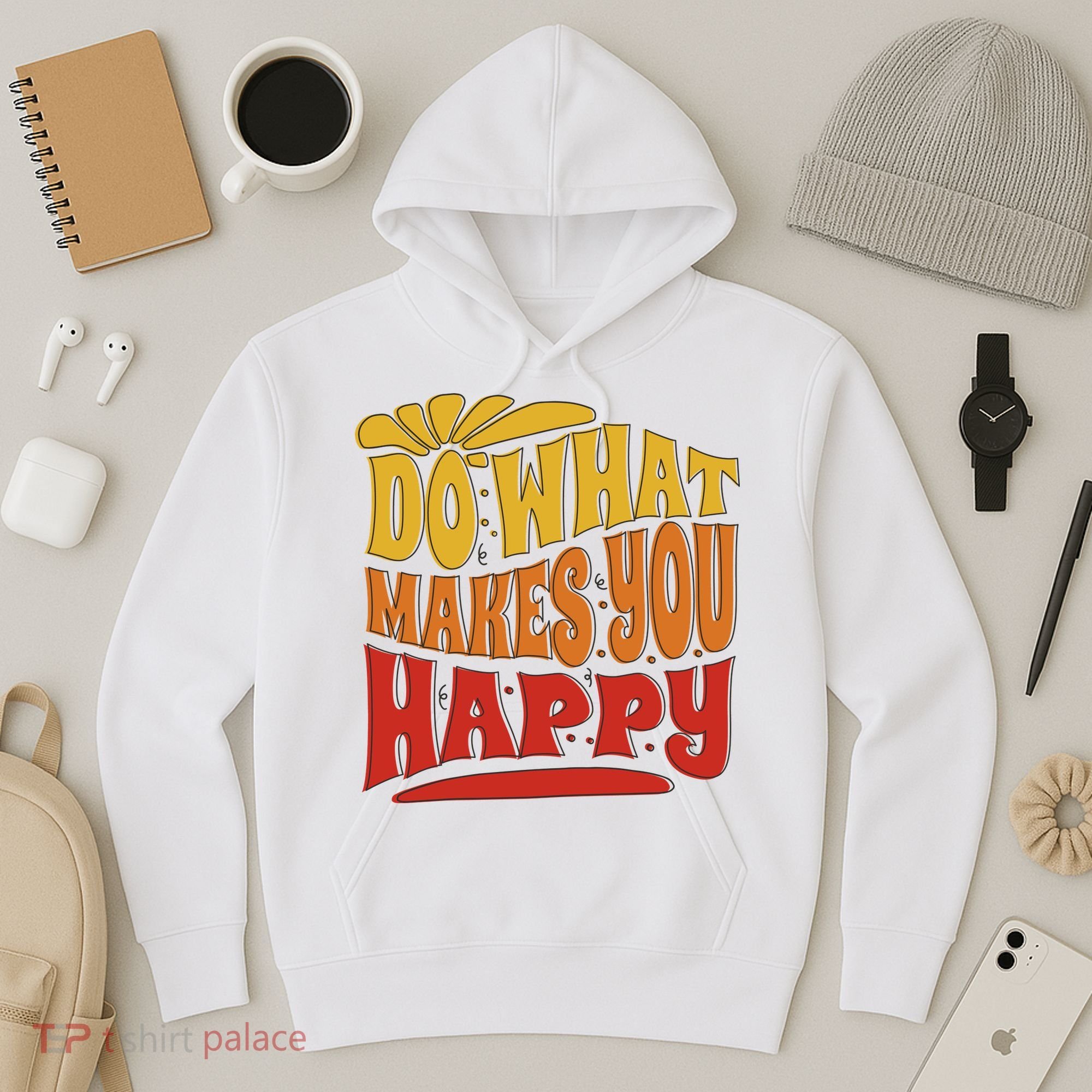 Do What Makes You Happy Positive Quote Hoodie