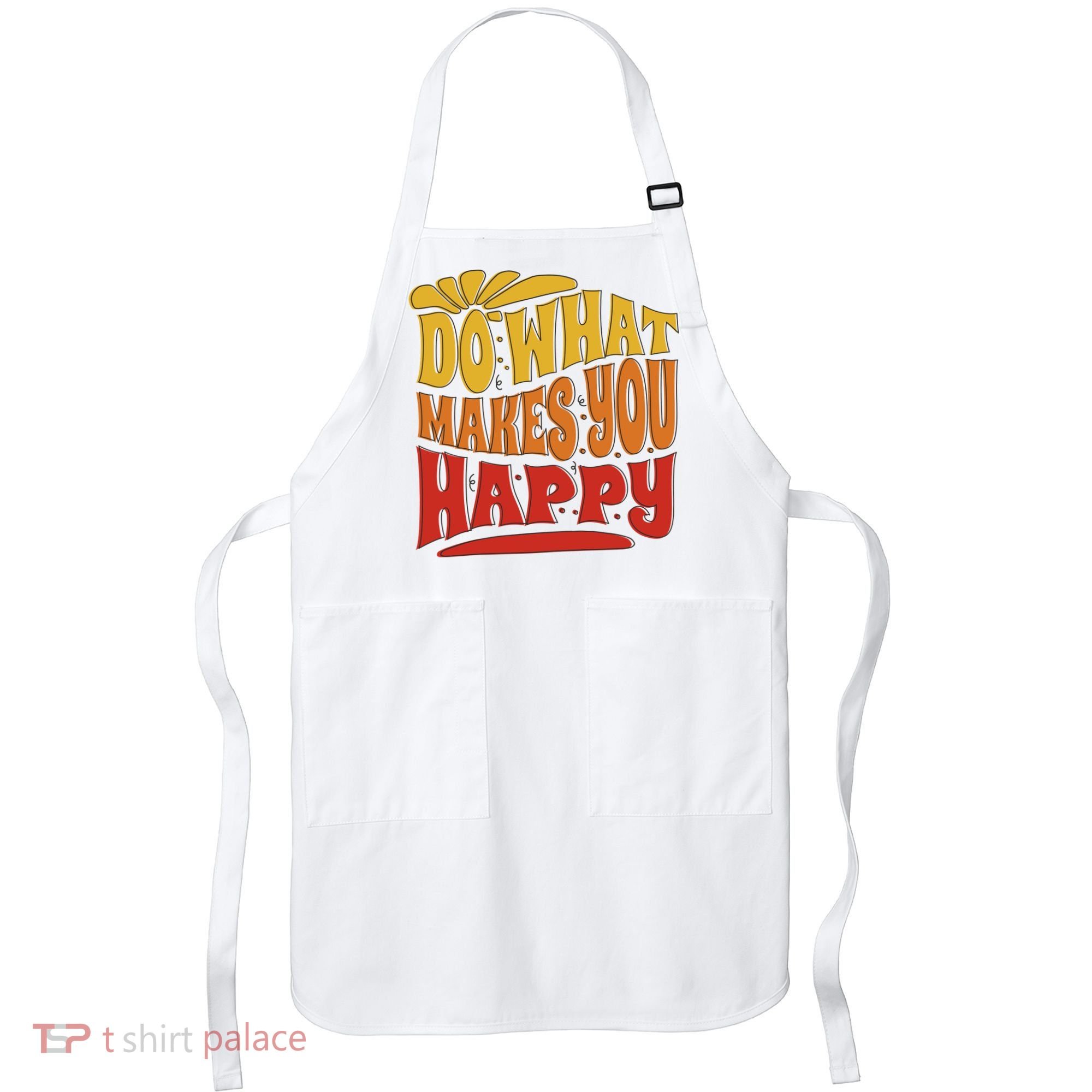 Do What Makes You Happy Positive Quote Apron