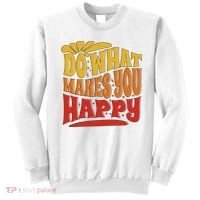 Do What Makes You Happy Positive Quote Sweatshirt thumb 0