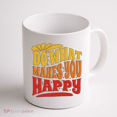 Do What Makes You Happy Positive Quote Coffee Mug back