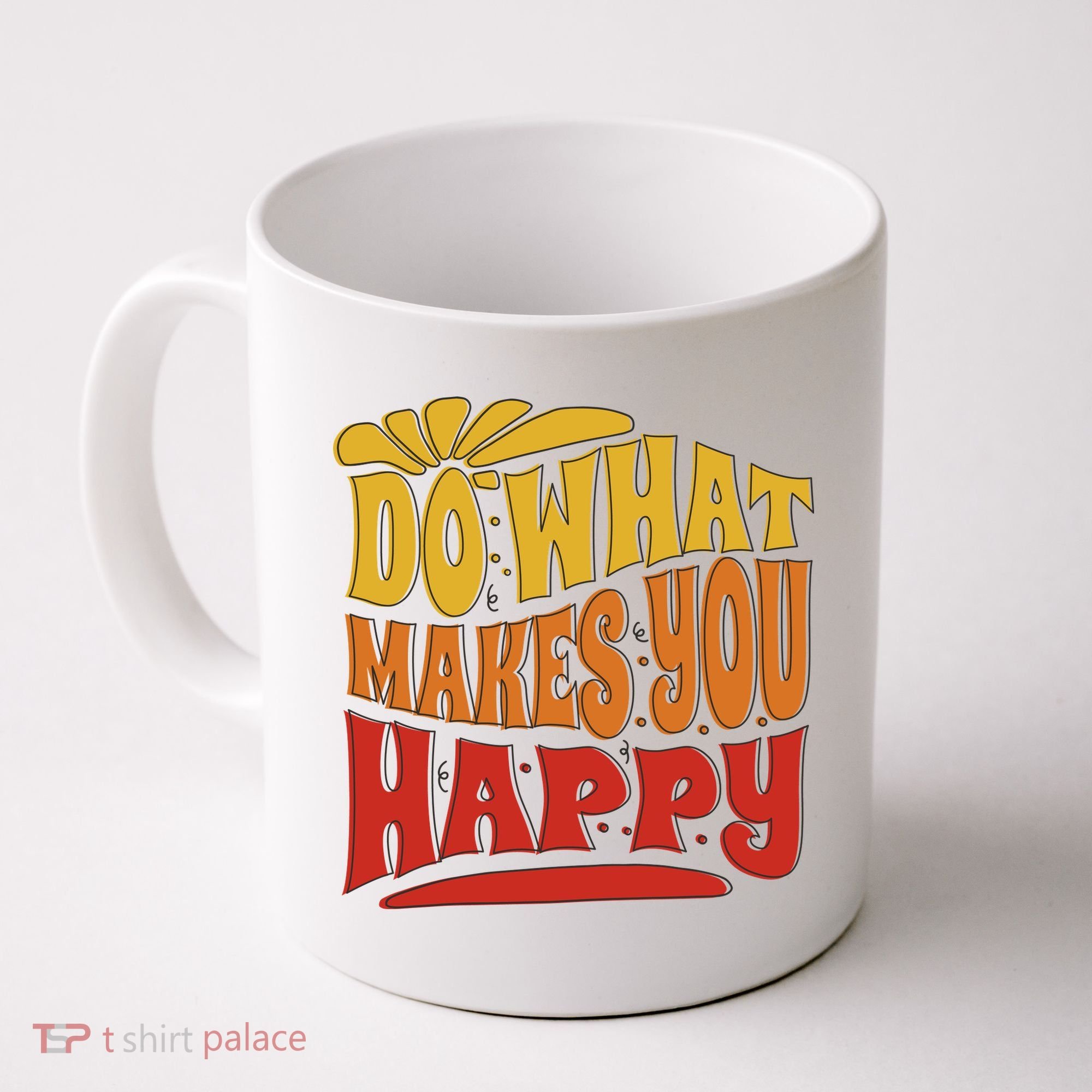 Do What Makes You Happy Positive Quote Coffee Mug
