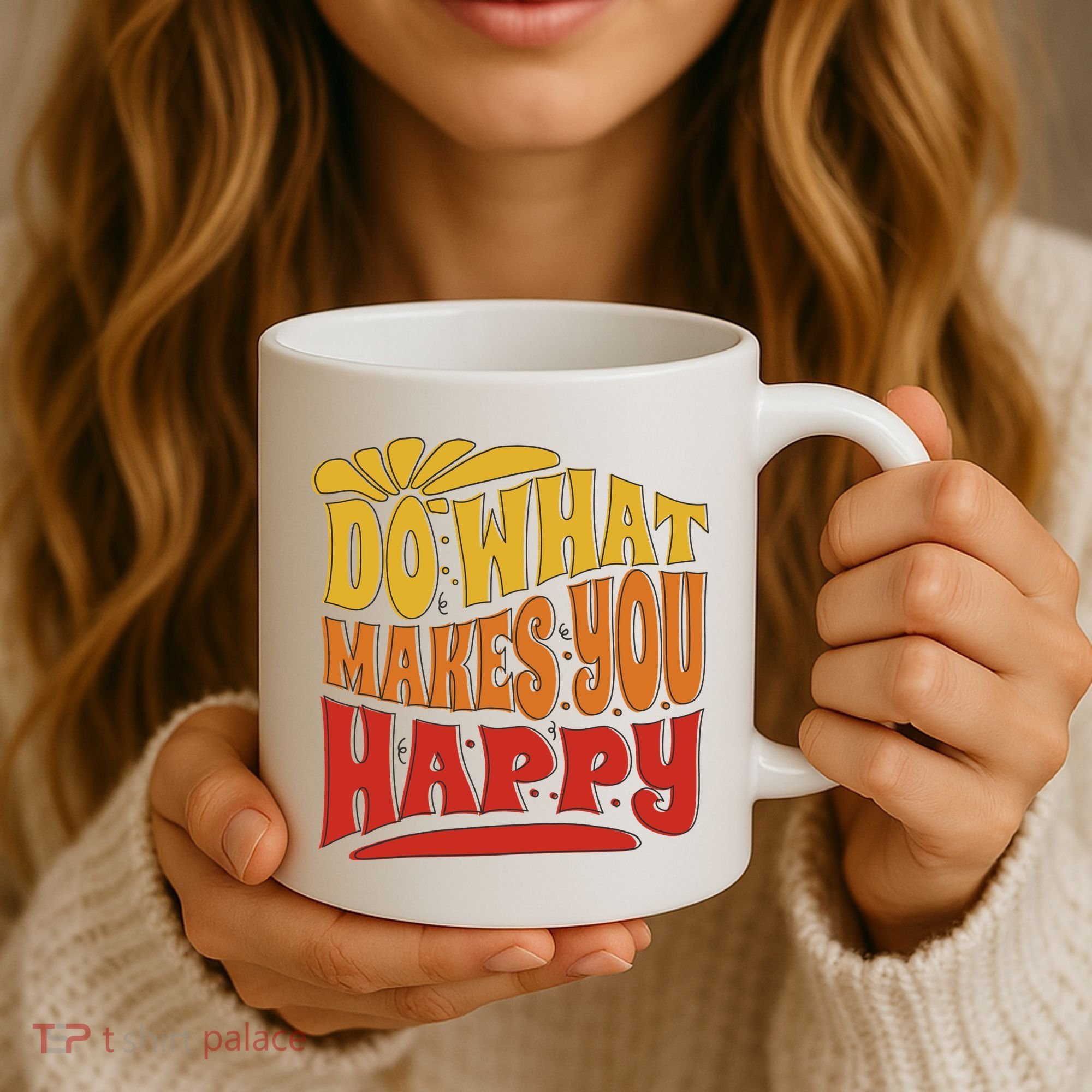Do What Makes You Happy Positive Quote Coffee Mug