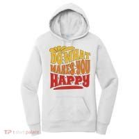 Do What Makes You Happy Positive Quote Women's Hoodie thumb 0