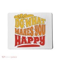 Do What Makes You Happy Positive Quote Mousepad thumb 0