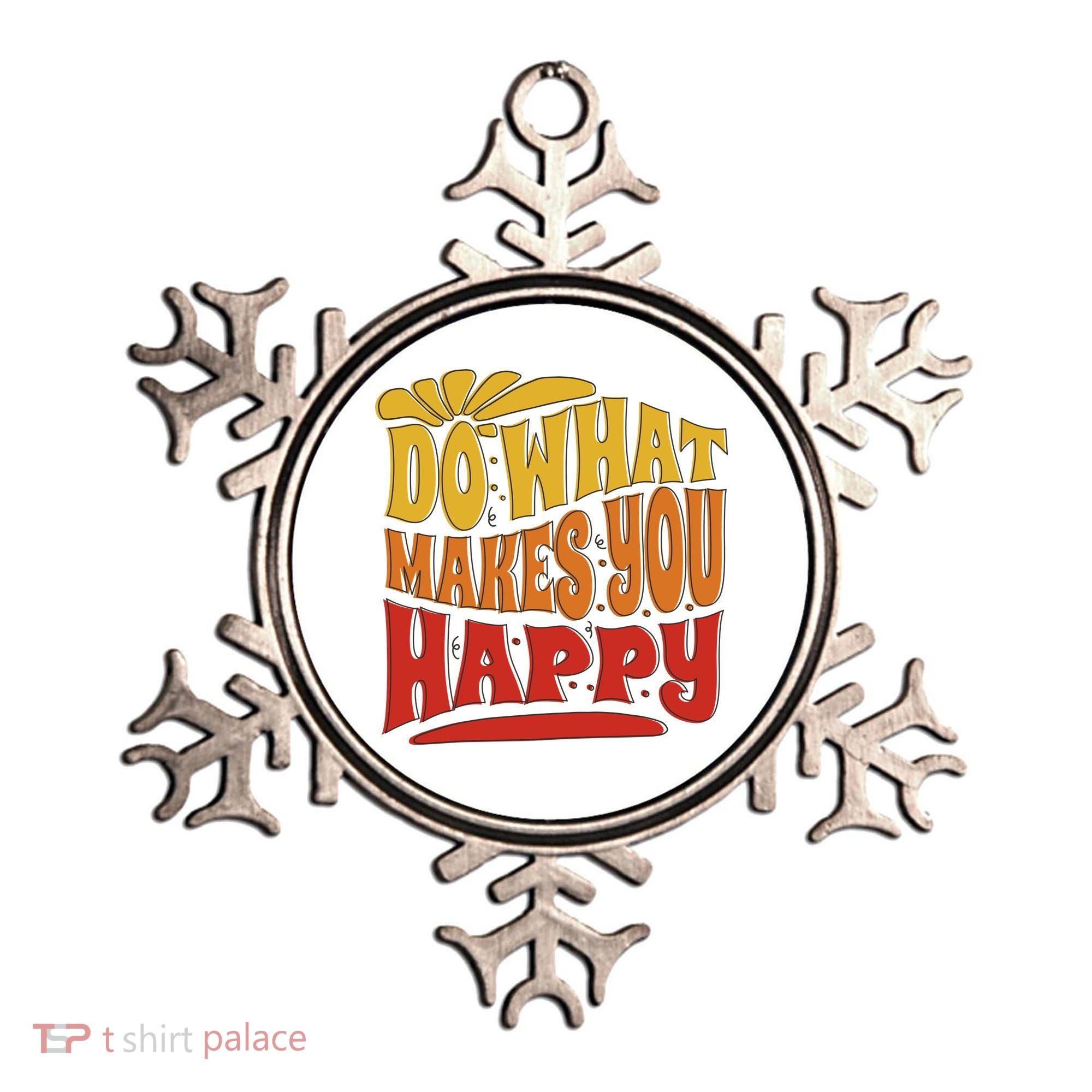 Do What Makes You Happy Positive Quote Ornament