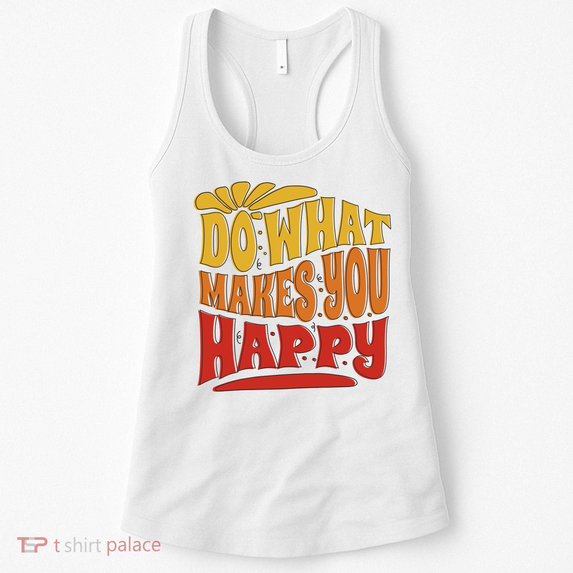 Do What Makes You Happy Positive Quote Women's Tank Top