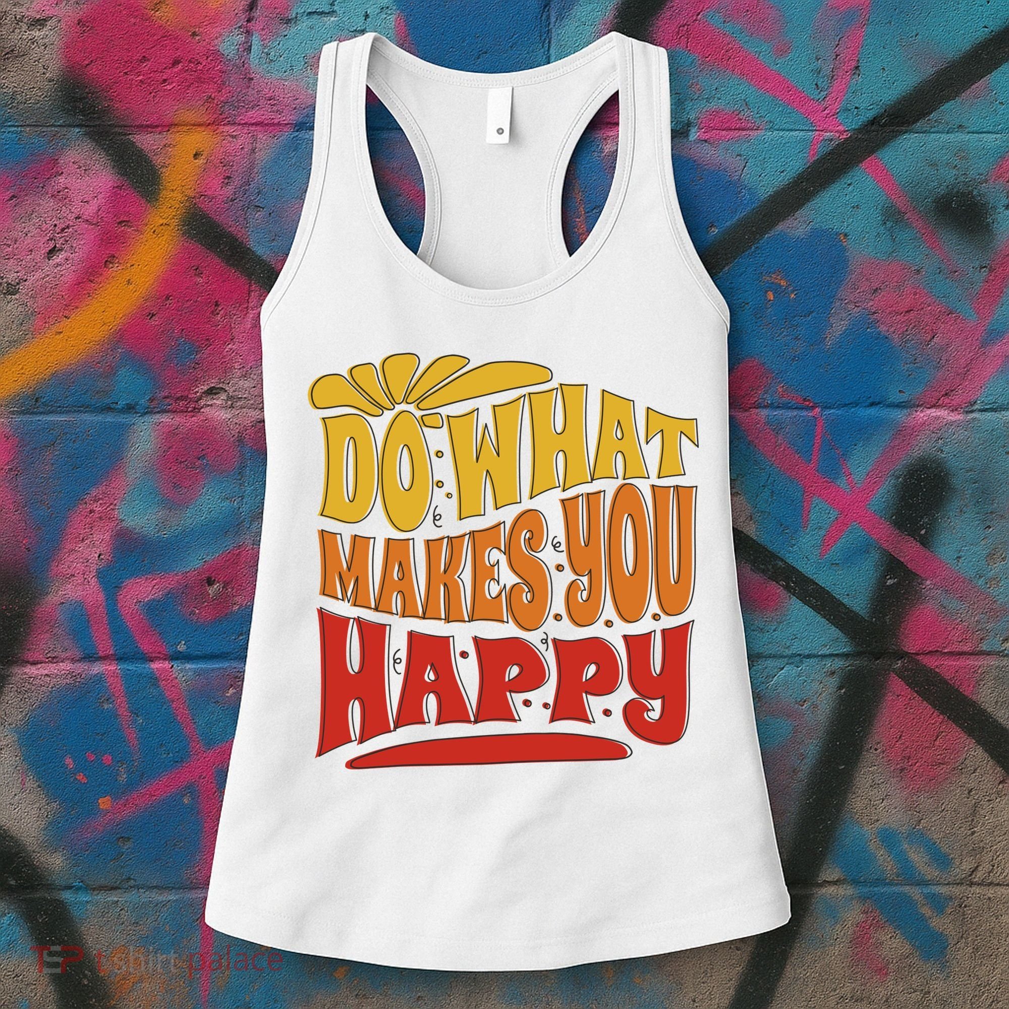 Do What Makes You Happy Positive Quote Women's Tank Top