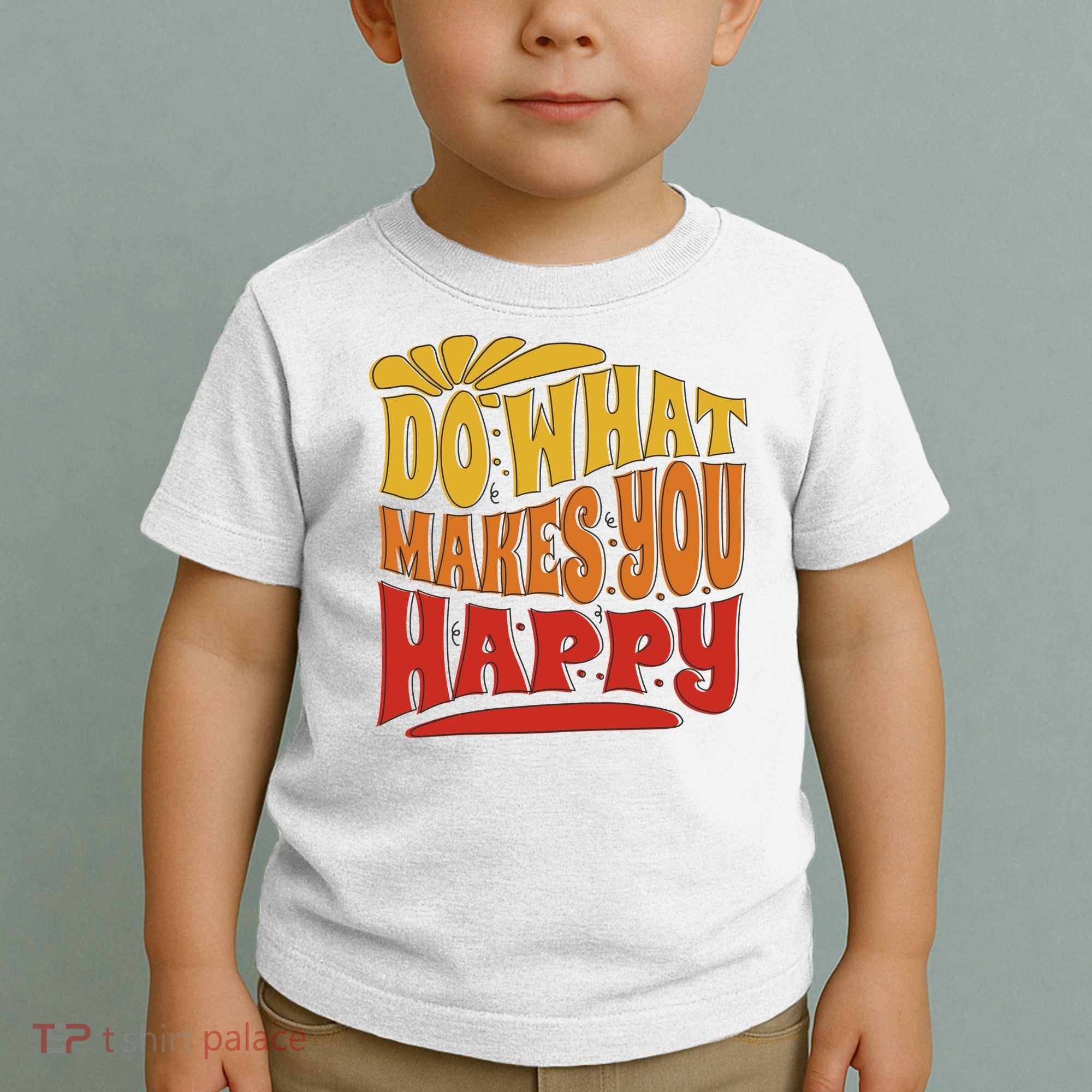 Do What Makes You Happy Positive Quote Toddler T-Shirt