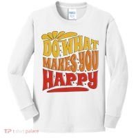 Do What Makes You Happy Positive Quote Kids Long Sleeve Shirt thumb 0