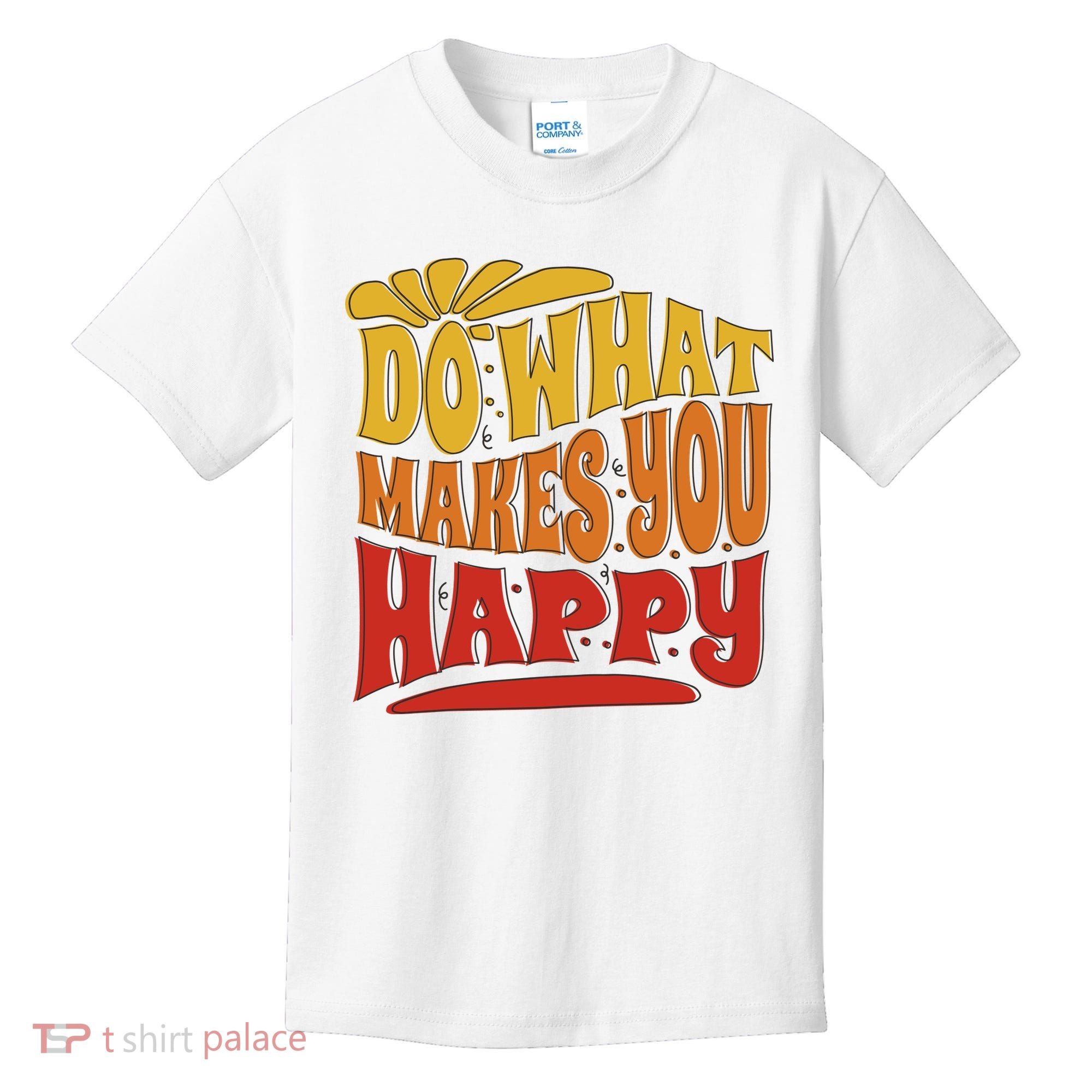 Do What Makes You Happy Positive Quote Kids T-Shirt