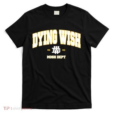 Dying Wish Mosh Dept T-Shirt