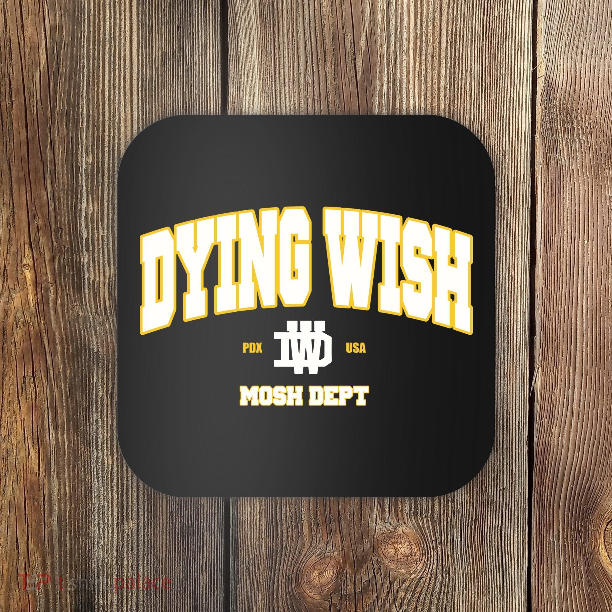 Dying Wish Mosh Dept Coaster