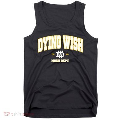 Dying Wish Mosh Dept Tank Top