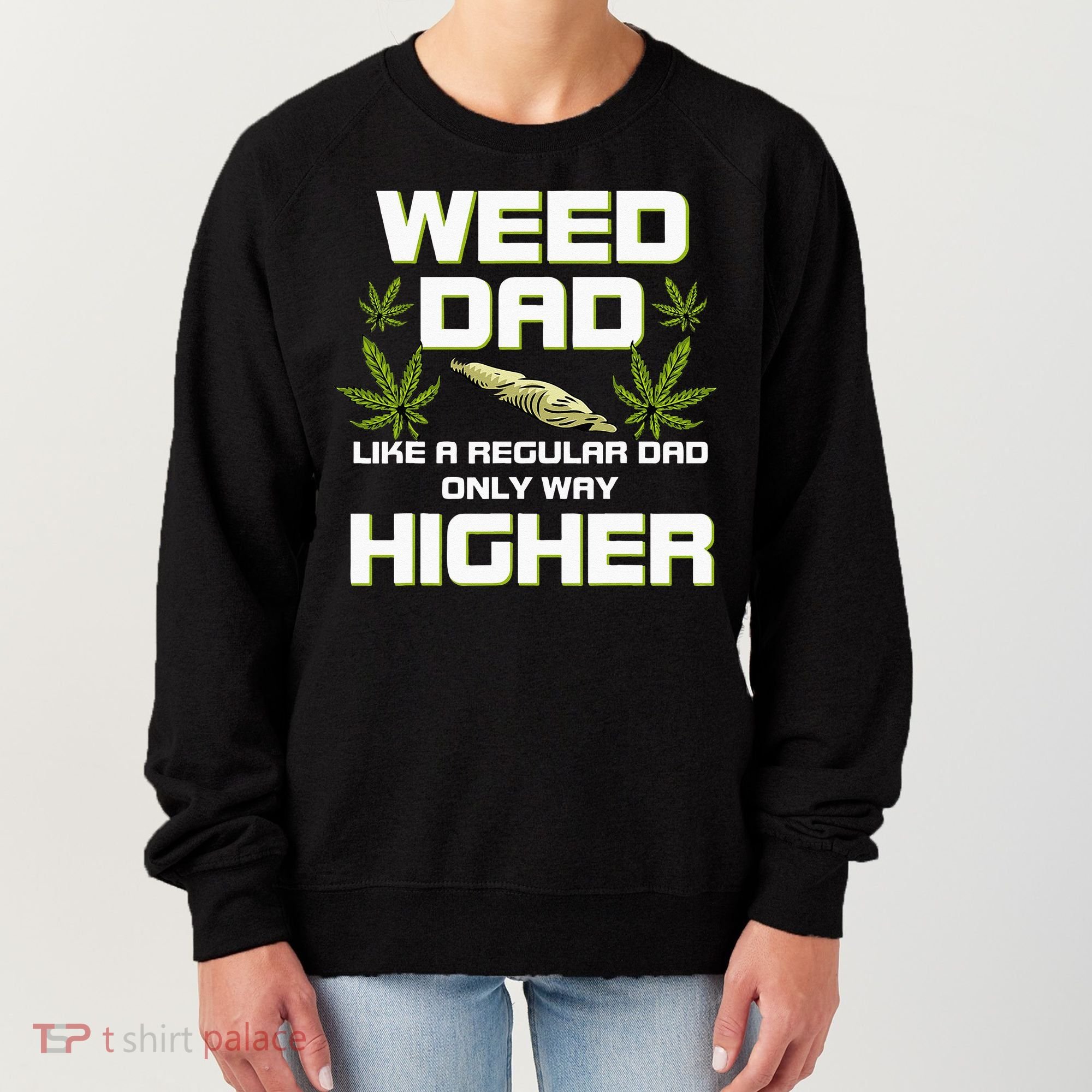 Dad Weed Marijuana Funny 420 Cannabis Gift Fathers Day Women's Sweatshirt