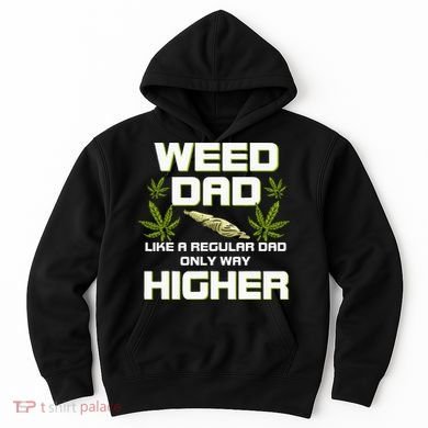 Dad Weed Marijuana Funny 420 Cannabis Gift Fathers Day Hoodie
