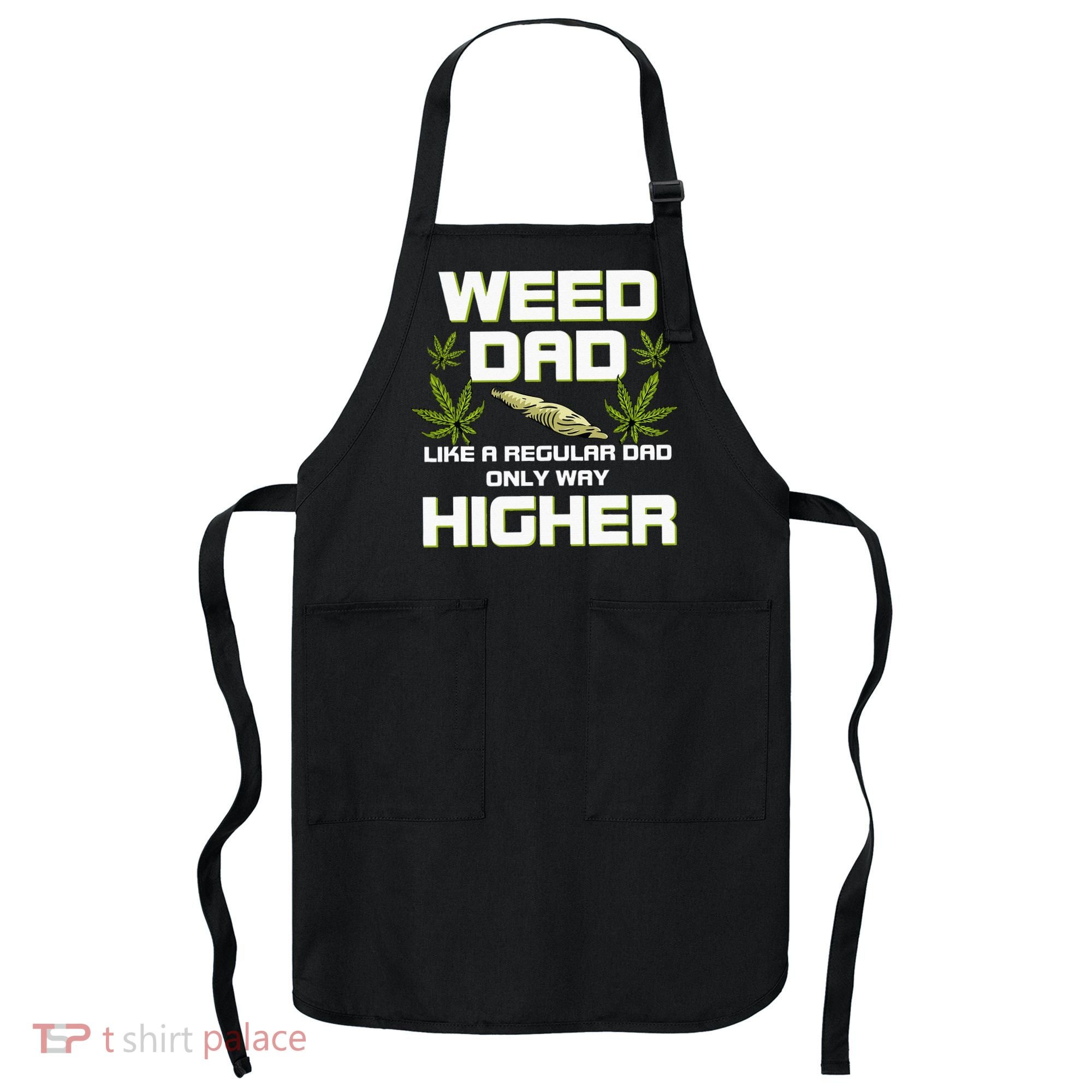 Dad Weed Marijuana Funny 420 Cannabis Gift Fathers Day Apron