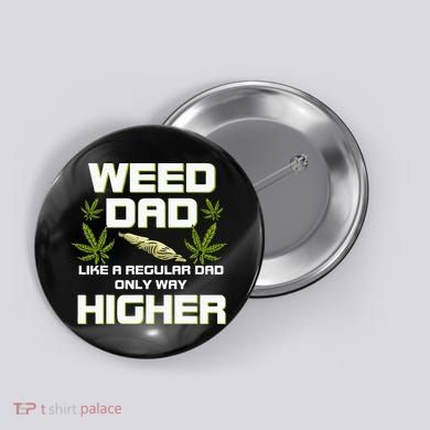 Dad Weed Marijuana Funny 420 Cannabis Gift Fathers Day Button