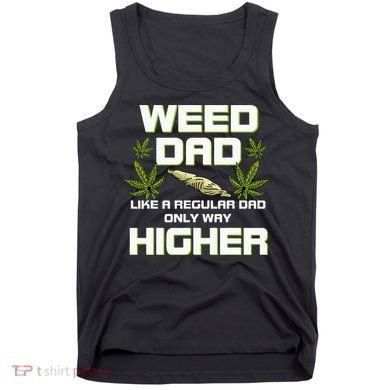 Dad Weed Marijuana Funny 420 Cannabis Gift Fathers Day Tank Top