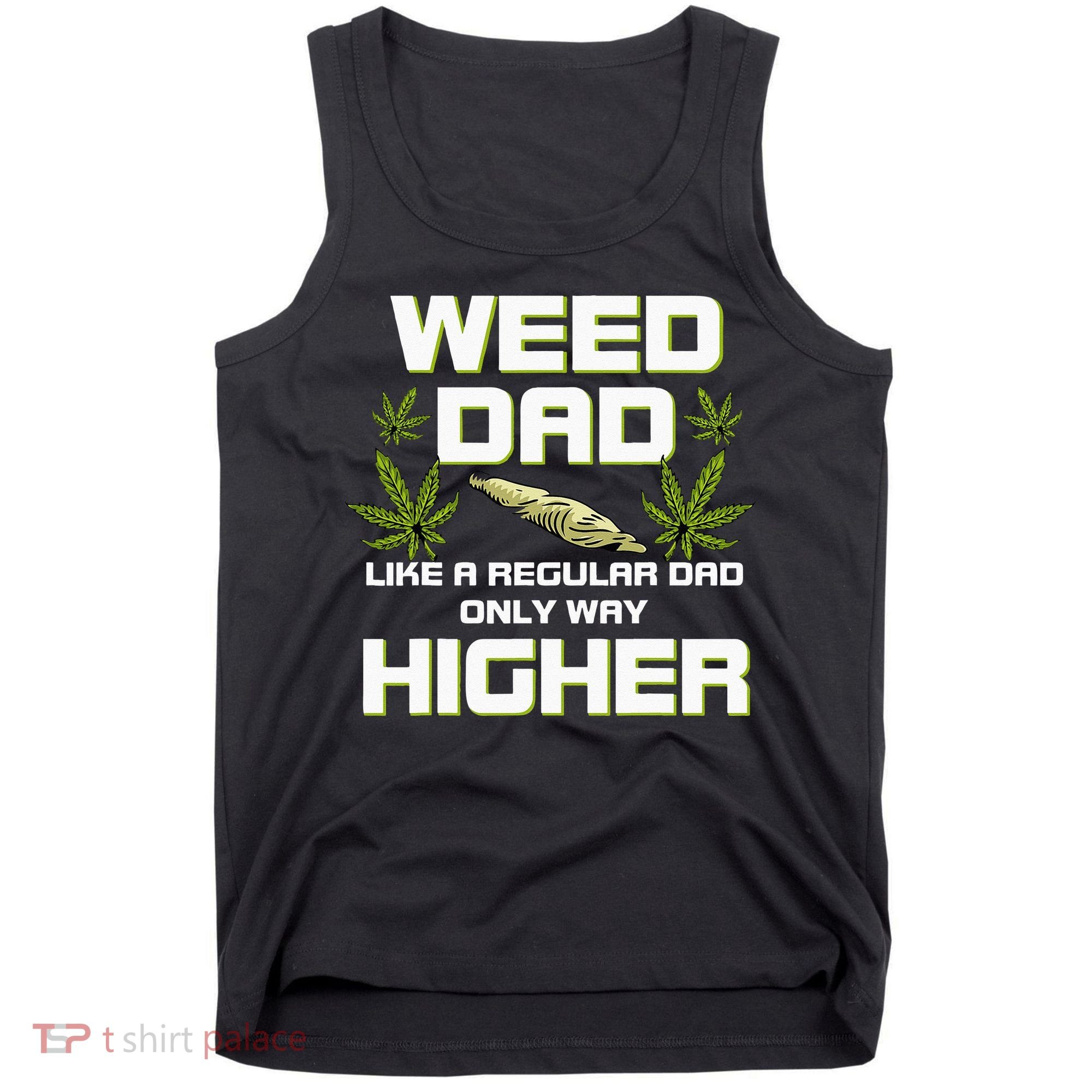 Dad Weed Marijuana Funny 420 Cannabis Gift Fathers Day Tank Top