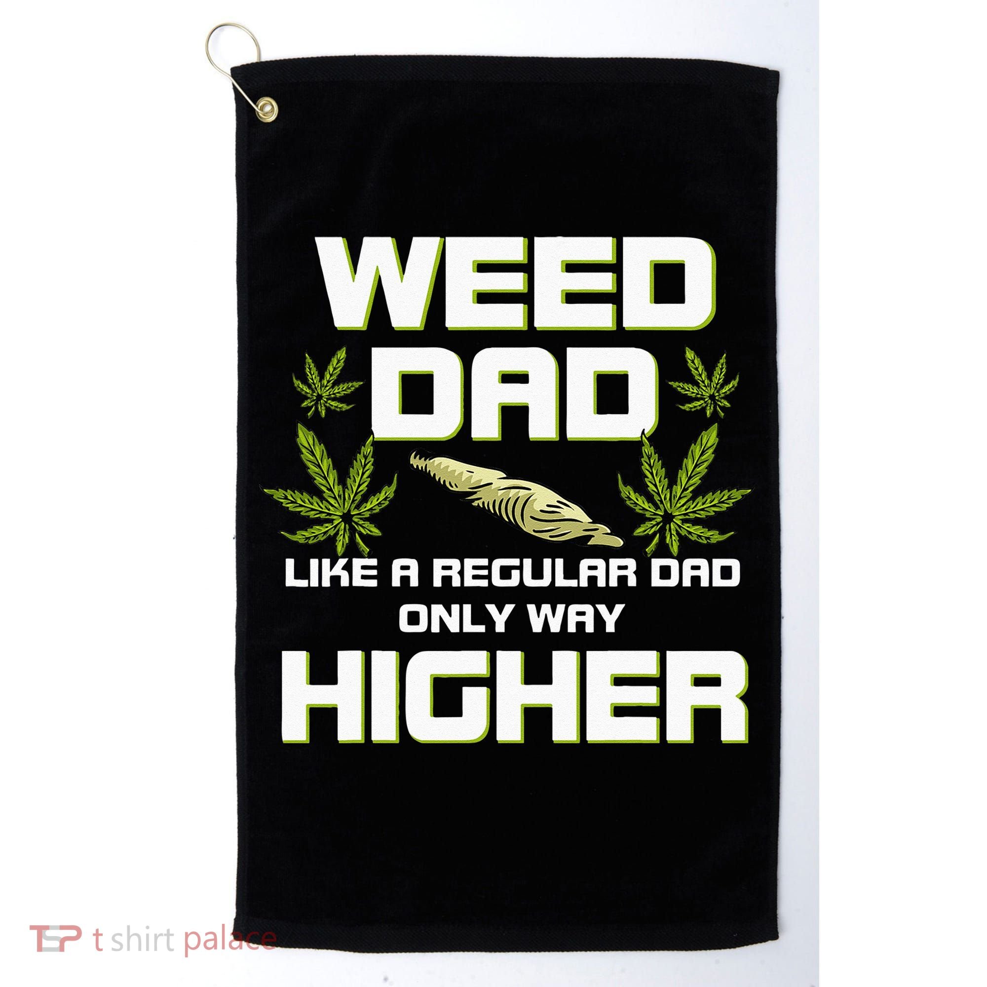 Dad Weed Marijuana Funny 420 Cannabis Gift Fathers Day Golf Towel