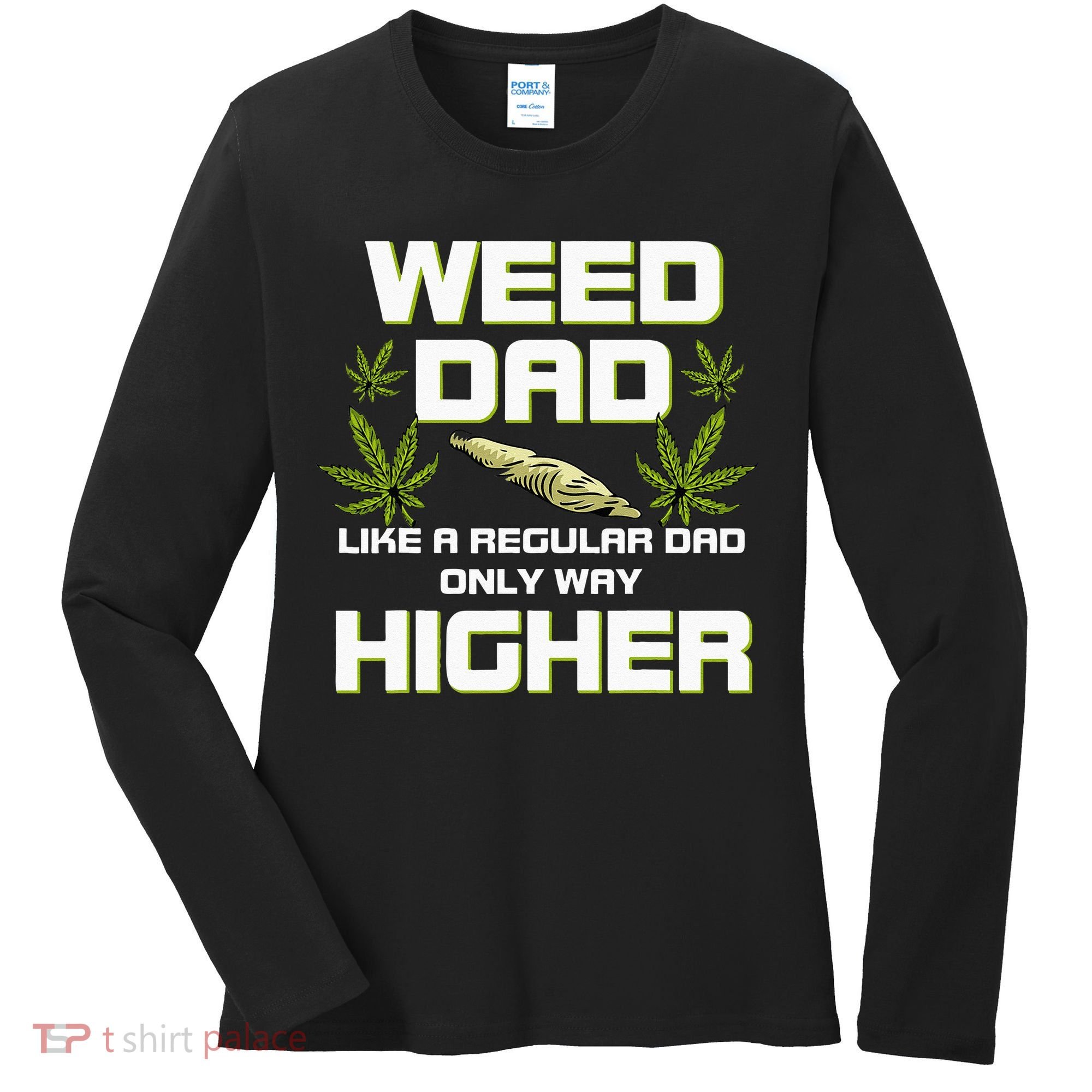 Dad Weed Marijuana Funny 420 Cannabis Gift Fathers Day Women's Long Sleeve Shirt