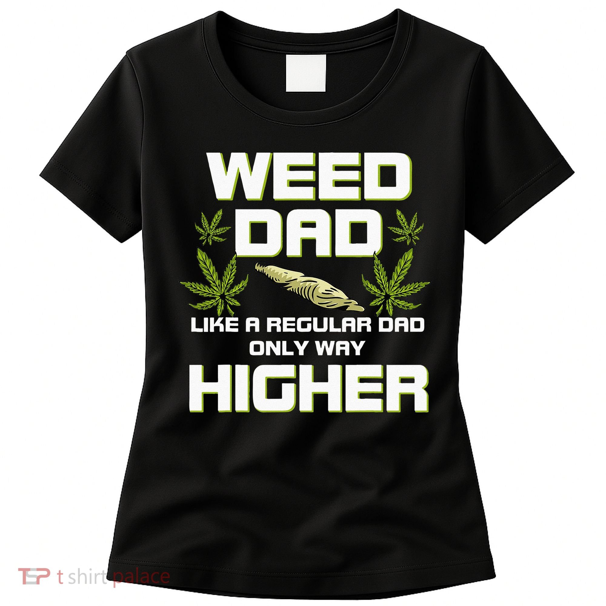 Dad Weed Marijuana Funny 420 Cannabis Gift Fathers Day Women's T-Shirt