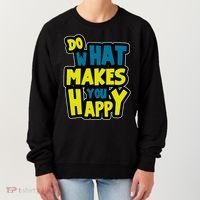 Do What Makes You Happy Postive Quote Women's Sweatshirt thumb 0