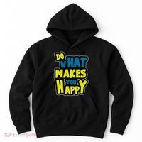 Do What Makes You Happy Postive Quote Hoodie thumb 0