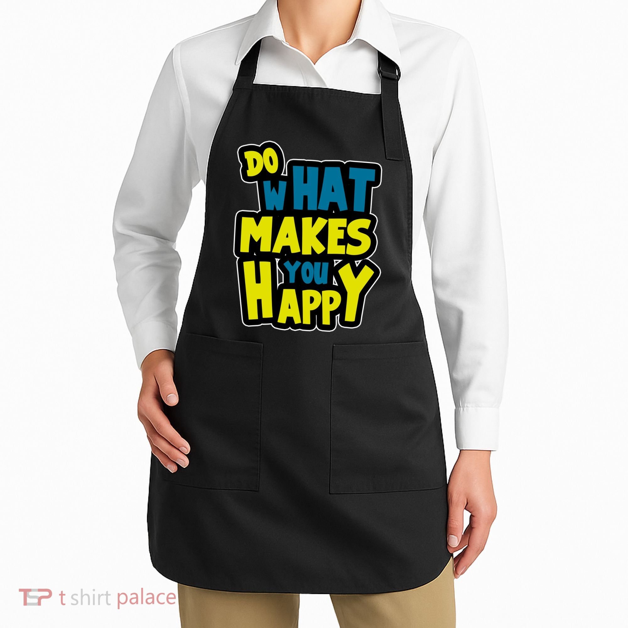 Do What Makes You Happy Postive Quote Apron
