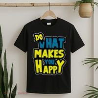 Do What Makes You Happy Postive Quote T-Shirt thumb 2