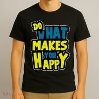 Do What Makes You Happy Postive Quote T-Shirt thumb 3