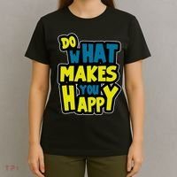 Do What Makes You Happy Postive Quote T-Shirt thumb 4