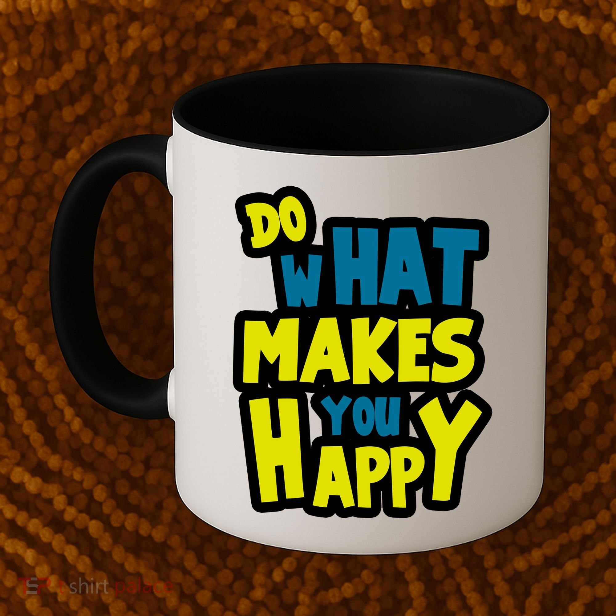 Do What Makes You Happy Postive Quote Coffee Mug