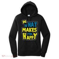 Do What Makes You Happy Postive Quote Women's Hoodie thumb 0